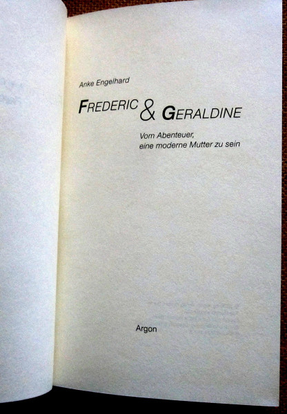 Frederic & Geraldine: Vom Abenteuer, eine moderne Mutter zu sein