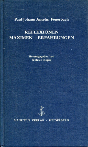 Reflexionen - Maximen - Erfahrungen: Hrsg. v. Wilfried Küper