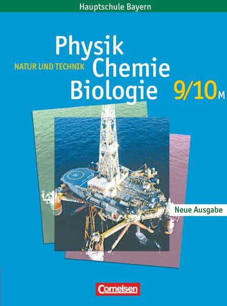 Natur und Technik - Physik/Chemie/Biologie - Mittelschule Bayern: Schülerbuch - Für M-Klassen - 9./10. Jahrgangsstufe