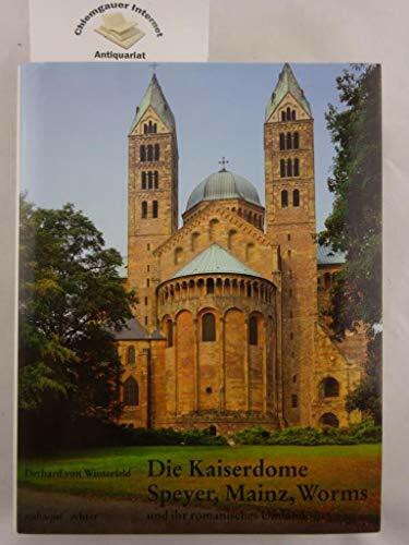 Die Kaiserdome Speyer, Mainz, Worms und ihr romanisches Umland
