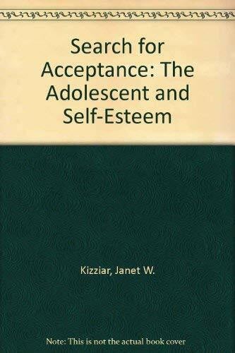 Search for Acceptance: The Adolescent and Self-Esteem