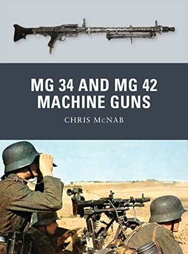Osprey Publishing Mg 34 And Mg 42 Machine Guns (Weapon)