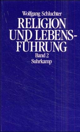 Religion und Lebensführung, 2 Bde., Bd.2, Studien zu Max Webers Religionssoziologie und Herrschaftssoziologie: Studien zu Max Webers Religions- und Herrschaftssoziologie