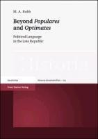 Beyond Populares and Optimates - Robb, M. A.