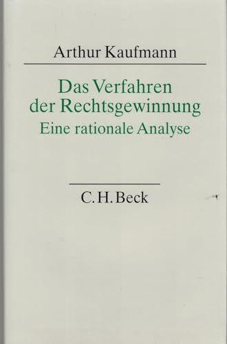 Das Verfahren der Rechtsgewinnung. Eine rationale Analyse: Deduktion, Induktion, Abduktion, Analogie, Erkenntnis, Dezision, Macht