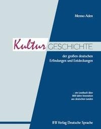 Die Kulturgeschichte der großen deutschen Erfindungen und Entdeckungen