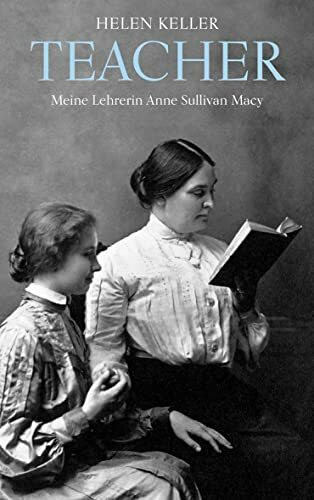 Teacher: Meine Lehrerin Anne Sullivan Macy
