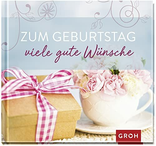 Zum Geburtstag viele gute Wünsche