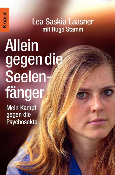 Allein gegen die Seelenfänger: Mein Kampf gegen die Psychosekte