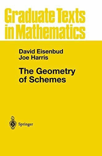 The Geometry of Schemes (Graduate Texts in Mathematics, Band 197)