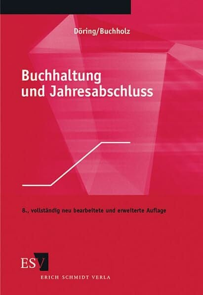Buchhaltung und Jahresabschluss: Mit Aufgaben und Lösungen