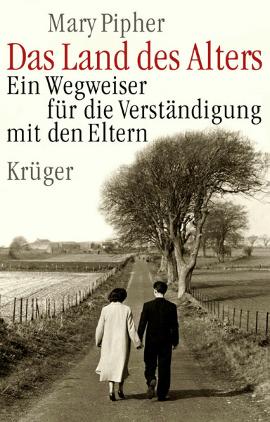 Das Land des Alters. Ein Wegweiser für die Verständigung mit den Eltern