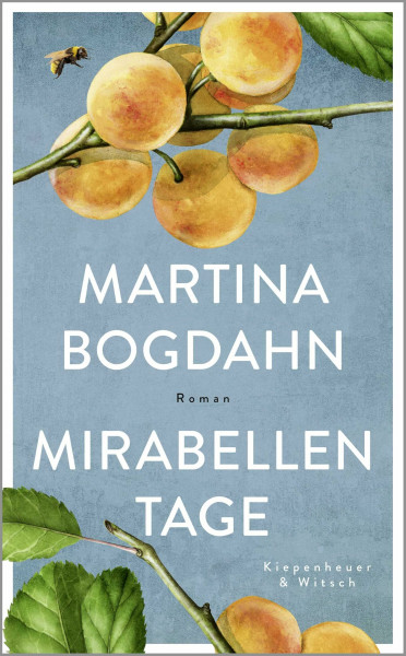 Mirabellentage: Roman | "Warmherzig und sonnendurchflutet. Ein Roman, sinnlich wie ein Sommertag auf dem Land." Für Sie