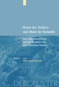Bd. 1: James Macphersons Ossian, zeitgenössische Diskurse und die Frühphase der deutschen Rezeption. Bd. 2: Die Haupt- und Spätphase der deutschen Rezeption. Bibliographie internationaler Quellentexte