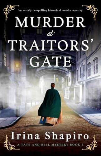 Murder at Traitors' Gate: An utterly compelling historical murder mystery (A Tate and Bell Mystery, Band 2) Murder at Traitors' Gate: An utterly compelling historical murder mystery (A Tate and Bell Mystery, Band 2)