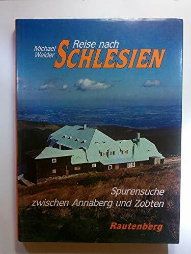 Reise nach Schlesien. Auf Spurensuche zwischen Annaberg und Zobten