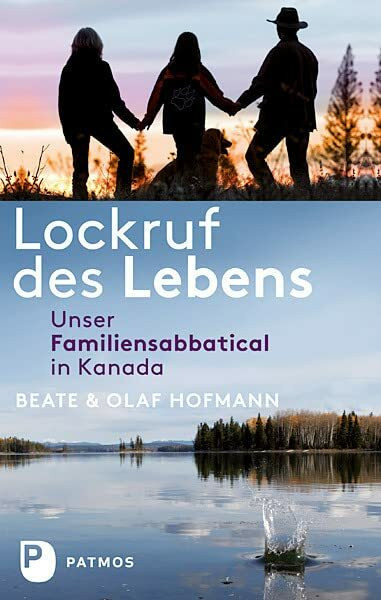 Lockruf des Lebens: Unser Familiensabbatical in Kanada