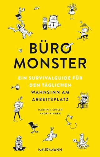 Büromonster. Ein Survivalguide für den täglichen Wahnsinn am Arbeitsplatz.