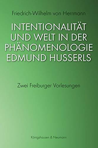 Intentionalität und Welt in der Phänomenologie Edmund Husserls