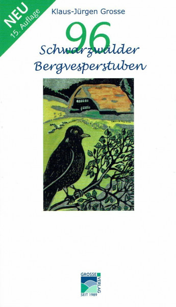 96 Schwarzwälder Bergvesperstuben: Im nördl., mittl. und südl. Schwarzwald