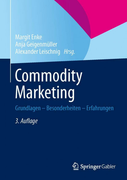 Commodity Marketing: Grundlagen - Besonderheiten - Erfahrungen