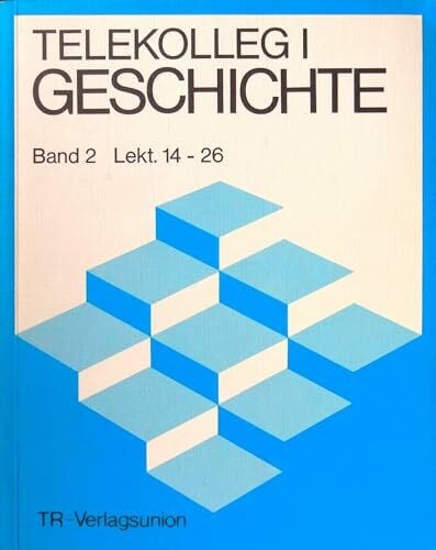 Telekolleg I. Geschichte II (Best.- Nr. 6922). Lektion 14 - 26