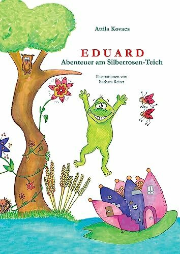 Eduard: Abenteuer am Silberrosen-Teich