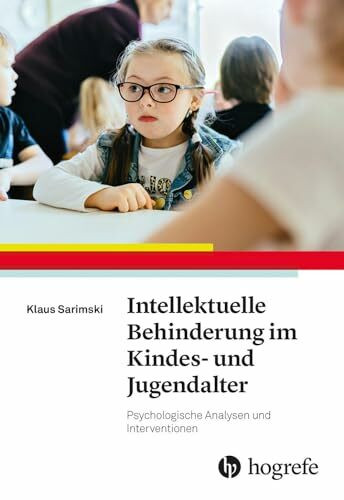 Intellektuelle Behinderung im Kindes- und Jugendalter: Psychologische Analysen und Interventionen