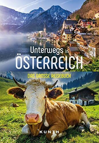KUNTH Unterwegs in Österreich: Das große Reisebuch