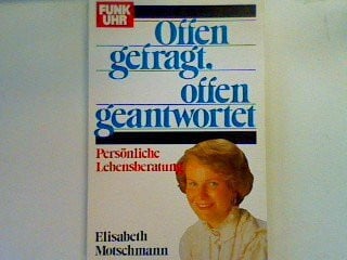 Offen gefragt - offen geantwortet. Persönliche Lebensberatung