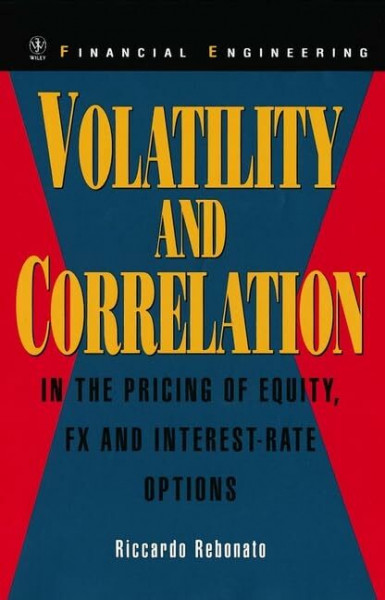Volatility and Correlation: In the Pricing of Equity, FX and Interest-Rate Options (Wiley Series in Financial Engineering)