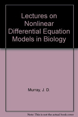 Lectures on Nonlinear Differential Equation Models in Biology