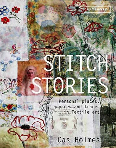 Stitch Stories: Personal places, spaces and traces in textile art
