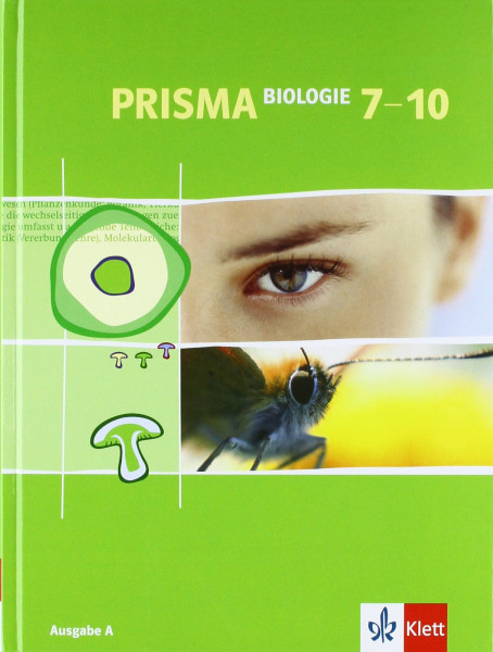 PRISMA Biologie 7-10. Ausgabe A: Schulbuch Klasse 7-10: Für den naturwissenschaftlichen Unterricht in der Sekundarstufe I. Berlin, Hessen, ... Hamburg (PRISMA Biologie. Ausgabe ab 2005)