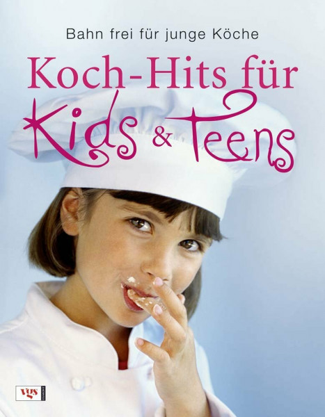 Koch-Hits für Kids & Teens: Bahn frei für junge Köche
