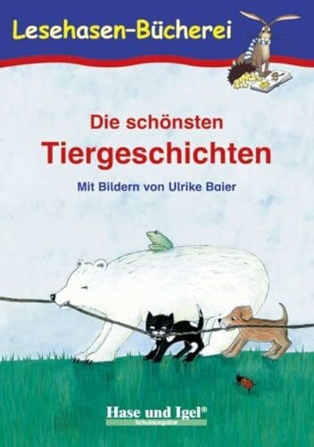Die schönsten Tiergeschichten: Schulausgabe (Lesehasen-Bücherei)