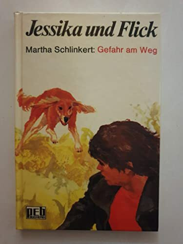 Jessika und Flick / Gefahr am Weg.