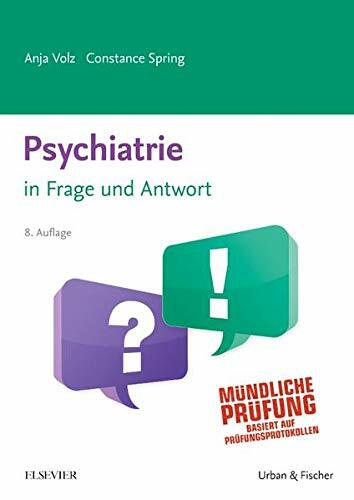 Psychiatrie in Frage und Antwort: Fragen und Fallgeschichten Psychiatrie in Frage und Antwort: Fragen und Fallgeschichten