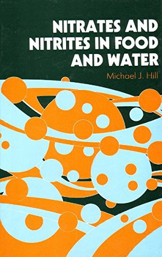 Nitrates and Nitrites in Food and Water (Woodhead Publishing Series in Food Science, Technology and Nutrition)