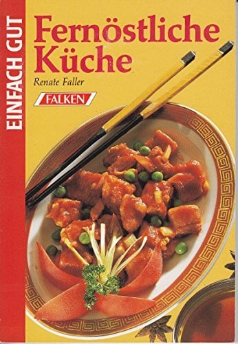 Fernöstliche Küche. Einfach gut. Fernöstliche Küche. Einfach gut.
