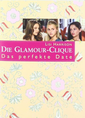Die Glamour-Clique 16. Das perfekte Date