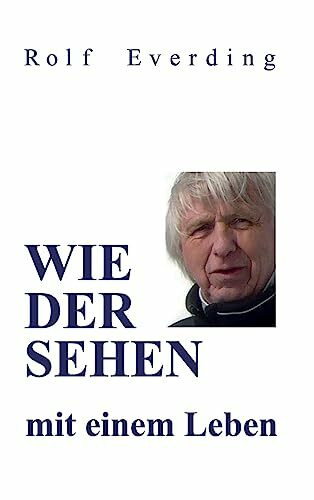 WIEDERSEHEN mit einem Leben: Erzählte Geschichten aus einem unbeschwerten, ängstlichen, schlimmen, glücklichen, erfolgreichen, traurigen und wunderschönen Leben