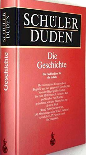 Schülerduden. Die Geschichte: Ein Lexikon für den Geschichtsunterricht