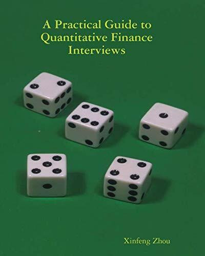 A Practical Guide To Quantitative Finance Interviews