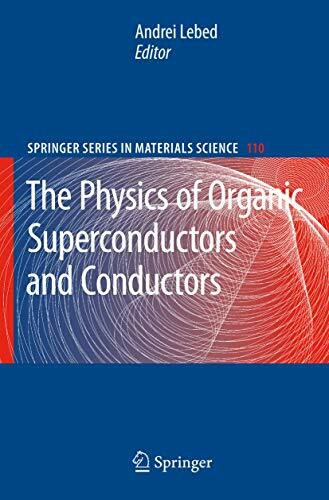 The Physics of Organic Superconductors and Conductors (Springer Series in Materials Science, 110, Band 110)