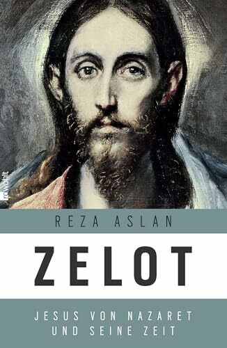 Zelot: Jesus von Nazaret und seine Zeit