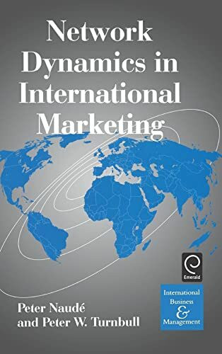 Network Dynamics in International Marketing (International Business and Management Series, Band 4)