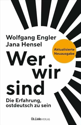 Wer wir sind: Die Erfahrung, ostdeutsch zu sein