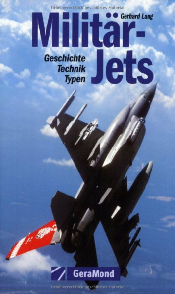 Militär-Jets: Geschichte Technik Typen (GeraMond)