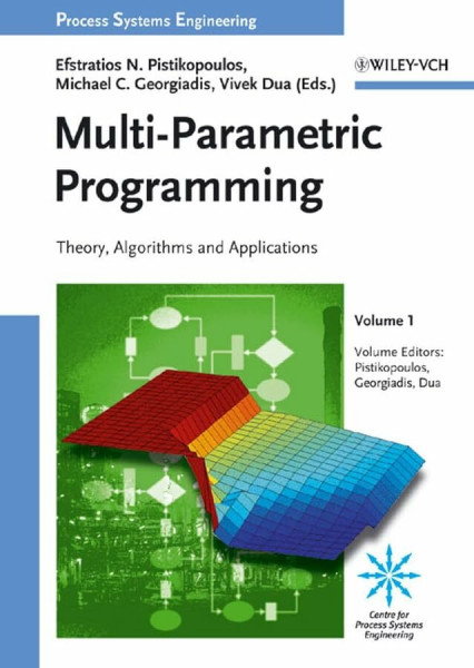 Process Systems Engineering: Volume 1: Multi-Parametric Programming (Process Systems Engineering, 1, Band 1)